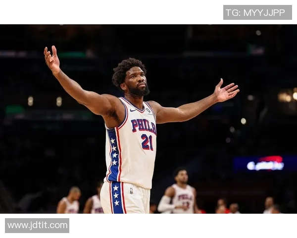 乔尔恩比德如何在NBA赛场上展现统治力与领导魅力的双重风采
